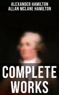 Complete Works (eBook, ePUB) - Hamilton, Alexander; Hamilton, Allan McLane