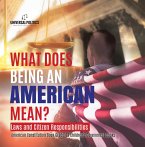 What Does Being an American Mean? Laws and Citizen Responsibilities   American Constitution Book Grade 4   Children's Government Books (eBook, ePUB)