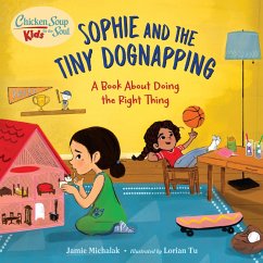 Chicken Soup for the Soul KIDS: Sophie and the Tiny Dognapping (eBook, ePUB) - Michalak, Jamie