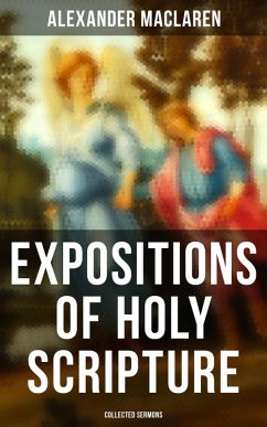 Expositions of Holy Scripture - Collected Sermons (eBook, ePUB) - Maclaren, Alexander