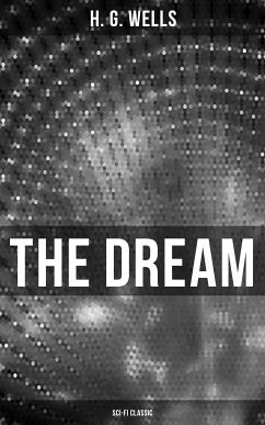 The Dream (Sci-Fi Classic) (eBook, ePUB) - Wells, H. G.