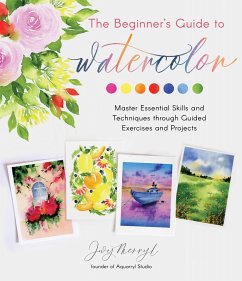 The Beginner's Guide to Watercolor (eBook, ePUB) - Merryl, Jovy