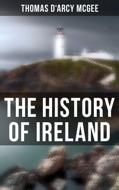 The History of Ireland (eBook, ePUB) - McGee, Thomas D'Arcy