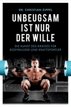 Unbeugsam ist nur der Wille (eBook, ePUB)