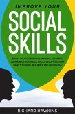 Improve Your Social Skills:Boost Your Confidence, Improve Assertive Communication Skills, and Develop Everyday Habits to Read, Influence and Win People (Your Mind Secret Weapons, #8) (eBook, ePUB)