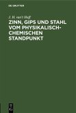 Zinn, Gips und Stahl vom physikalisch-chemischen Standpunkt (eBook, PDF)