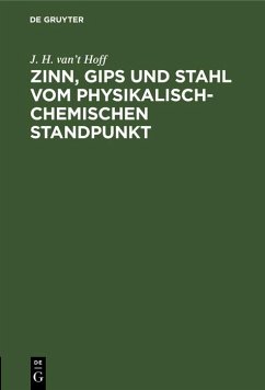 Zinn, Gips und Stahl vom physikalisch-chemischen Standpunkt (eBook, PDF) - Hoff, J. H. van't