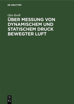 Über Messung von dynamischem und statischem Druck bewegter Luft (eBook, PDF) - Krell, Otto