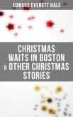 Christmas Waits in Boston & Other Christmas Stories (eBook, ePUB) Christmas Waits in Boston & Other Christmas Stories (eBook, ePUB)