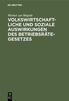 Cover Volkswirtschaftliche und soziale Auswirkungen des Betriebsrätegesetzes (eBook, PDF)