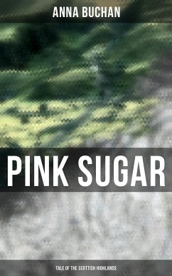 Pink Sugar (Tale of the Scottish Highlands) (eBook, ePUB) - Buchan, Anna