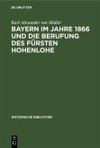 Bayern im Jahre 1866 und die Berufung des Fürsten Hohenlohe (eBook, PDF)
