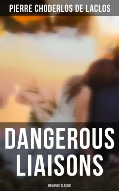 Dangerous Liaisons (Romance Classic) (eBook, ePUB) - de Laclos, Pierre Choderlos