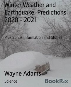 Winter Weather and Earthquake Predictions 2020 - 2021 (eBook, ePUB) - Adams, Wayne