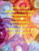POETRY FOR MY JOURNEY TO SELF LOVE, MY BLACKNESS, MY FAMILY, MY EXBOYFRIENDS, F*** BUDDIES, EXFRIENDS & ALL IN MY LIFE I CRIED ABOUT (eBook, ePUB)