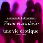 Victor et ses désirs, une vie érotique (MP3-Download)