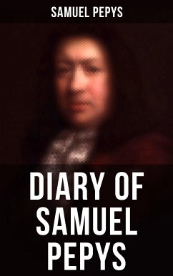 Diary of Samuel Pepys (eBook, ePUB) - Pepys, Samuel