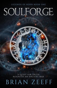 Soulforge (Legends of Kohr, #1) (eBook, ePUB) - Zeeff, Brian