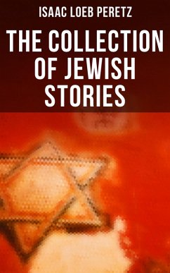 The Collection of Jewish Stories (eBook, ePUB) - Peretz, Isaac Loeb