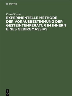 Experimentelle Methode der Vorausbestimmung der Gesteintemperatur im Innern eines Gebirgmassivs (eBook, PDF) - Pressel, Konrad