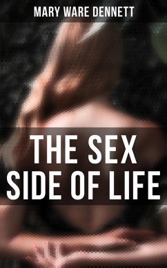 The Sex Side of Life (eBook, ePUB) - Dennett, Mary Ware