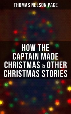 How the Captain made Christmas & Other Christmas Stories (eBook, ePUB) - Page, Thomas Nelson