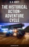 The Historical Action-Adventure Cycle (Illustrated Collection) (eBook, ePUB)