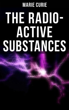 Marie Curie: The Radio-Active Substances (eBook, ePUB) - Curie, Marie