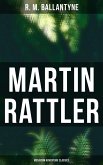 Martin Rattler (Musaicum Adventure Classics) (eBook, ePUB)