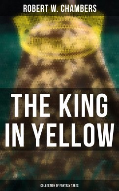 The King in Yellow (Collection of Fantasy Tales) (eBook, ePUB) - Chambers, Robert W.