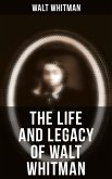 The Life and Legacy of Walt Whitman (eBook, ePUB)