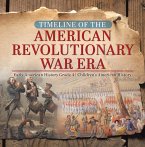 Timeline of the American Revolutionary War Era   Early American History Grade 4   Children's American History (eBook, ePUB)