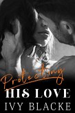 Protecting His Love (Love Series, #4) (eBook, ePUB)