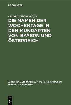Die Namen der Wochentage in den Mundarten von Bayern und Österreich (eBook, PDF) - Kranzmayer, Eberhard