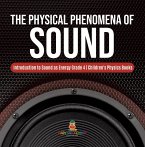 The Physical Phenomena of Sound   Introduction to Sound as Energy Grade 4   Children's Physics Books (eBook, ePUB)