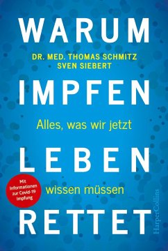 Warum Impfen Leben rettet - Alles, was wir jetzt wissen müssen (eBook, ePUB) - Schmitz, Thomas