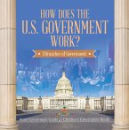How Does the U.S. Government Work? : 3 Branches of Government   State Government Grade 4   Children's Government Books (eBook, ePUB)