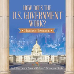 How Does the U.S. Government Work? : 3 Branches of Government   State Government Grade 4   Children's Government Books (eBook, ePUB) - Baby