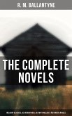 The Complete Novels: Western Classics, Sea Adventures, Action Thrillers & Historical Novels (eBook, ePUB)