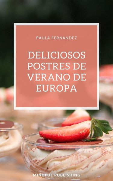 Deliciosos postres de verano de Europa (eBook, ePUB)