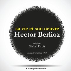 Hector Berlioz : sa vie et son oeuvre (MP3-Download) - Droit, Michel