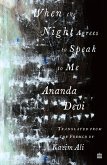 When The Night Agrees To Speak To Me [LONGLISTED FOR THE 2023 NATIONAL TRANSLATION AWARD IN POETRY] (eBook, ePUB)