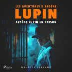 Arsène Lupin en prison – Les aventures d'Arsène Lupin (MP3-Download)