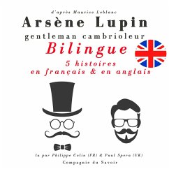 Arsène Lupin, gentleman cambrioleur, édition bilingue francais-anglais : 5 histoires en français, 5 histoires en anglais (MP3-Download) - Leblanc, Maurice