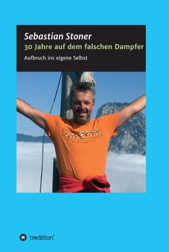 30 Jahre auf dem falschen Dampfer (eBook, ePUB) - Stoner, Sebastian