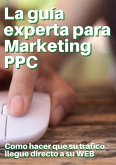 La Guia Expert para Marketing de PPC (eBook, ePUB)