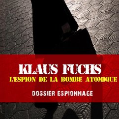 Klaus Fuchs, Les plus grandes affaires d'espionnage (MP3-Download) - Garnier, Frédéric