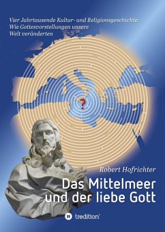 Das Mittelmeer und der liebe Gott (eBook, ePUB) - Hofrichter, Robert