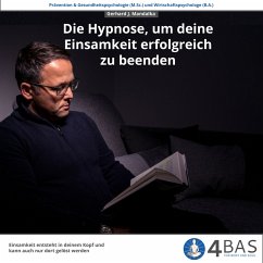 Die Hypnose, um deine Einsamkeit zu beenden (MP3-Download) - Mandalka, Gerhard J.