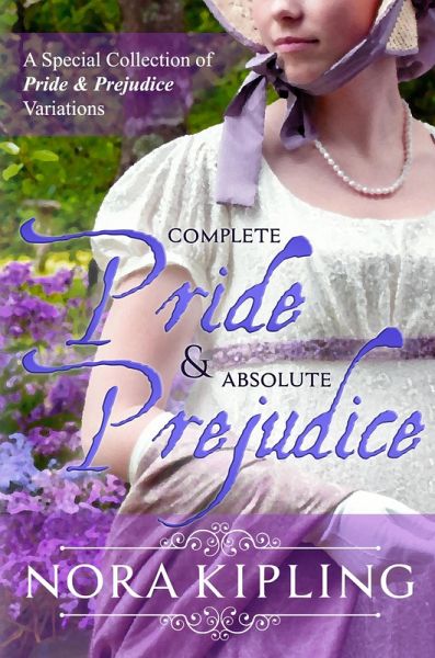 Complete Pride and Absolute Prejudice (eBook, ePUB) Complete Pride and Absolute Prejudice (eBook, ePUB)